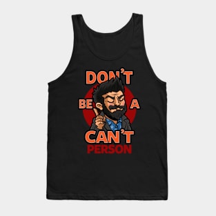 Don't Be A Cunt Funny Quote Pun Motivation Meme Tank Top